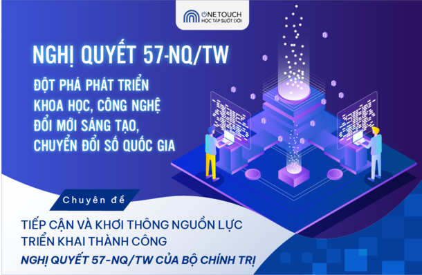 tiep-can-va-khoi-thong-nguon-luc-trien-khai-thanh-cong-nghi-quyet-57-nqtw-cua-bo-chinh-tri