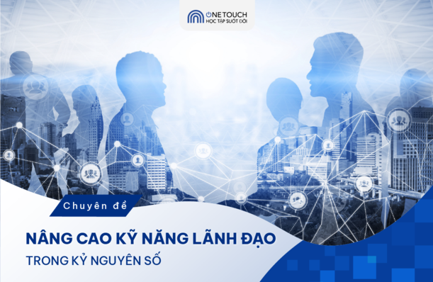 nang-cao-ky-nang-lanh-dao-trong-ky-nguyen-so-qn