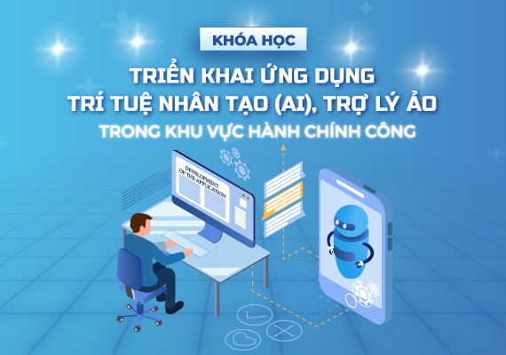 Triển khai ứng dụng trí tuệ nhân tạo ( AI ), trợ lý ảo trong khu vực hành chính công