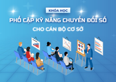 Phổ cập kỹ năng chuyển đổi số cho cán bộ cơ sở