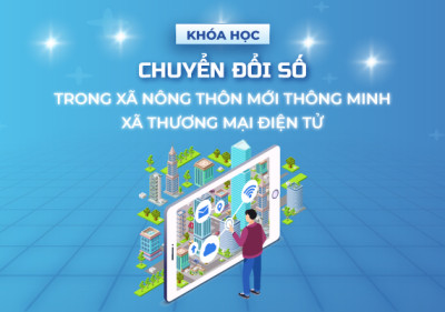 Chuyển đổi số trong xã nông thôn mới thông minh, xã thương mại điện tử