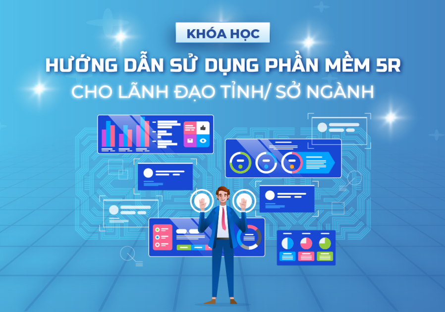 Hướng dẫn sử dụng phần mềm 5R cho Lãnh đạo Tỉnh - Sở ngành